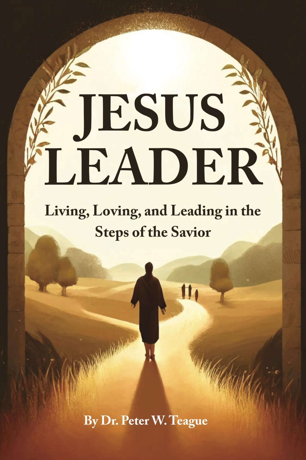 Book Cover for Jesus Leader: Living, Loving, and Leading in the Steps of the Savior